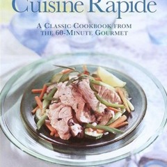 Cuisine Rapide: A Classic Cookbook from the 60-Minute Gourmet  Full pdf