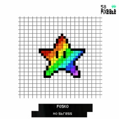 Fosko - Not a Dope (PIXELATE58)