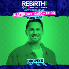 DROPIXX at REBiRTH 2025 | Mainstage Opening (LIVESET)
