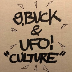 G BUCK & UFO! "CULTURE"