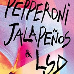 [DOWNLOAD] EPUB ✏️ Pepperoni, Jalapeños & LSD by  P.H. Mountain [EBOOK EPUB KINDLE PD