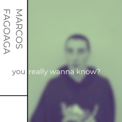 PREMIERE: Marcos Fagoaga - You Really Wanna Know