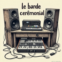 Le Barde Cérémonial Session live 02