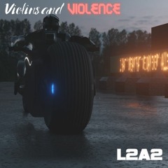 Violins And Violence - L2A2/Gaz Keenan