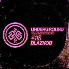 BLAZKOB I Underground - ТЯΛЛSMłSSłФЛ CXVIII
