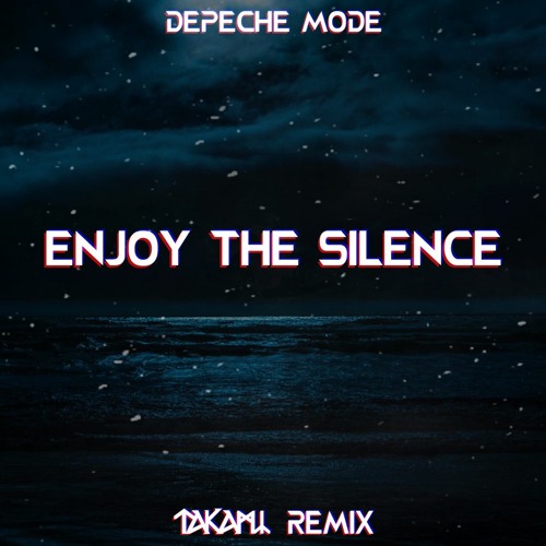 Stream Depeche Mode - Enjoy The Silence (Takami Remix) ☆ FREE DOWNLOAD ☆ by  Takami | Listen online for free on SoundCloud