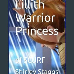 READ [PDF] ⚡ Lillith Warrior Princess: of SCURF [PDF]