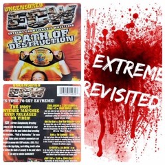 Extreme Revisted Episode 2 'ECW Path Of Destruction' Review