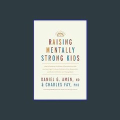 [READ] ⚡ Raising Mentally Strong Kids: How to Combine the Power of Neuroscience with Love and Logi