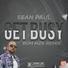 Sean Paul - Get Busy (BOH MZK REMIX)