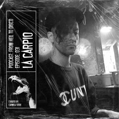 From Hell to Disco - #031 - La Carpio