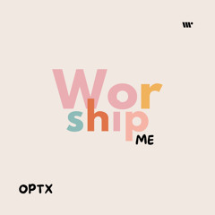 FLOW170: OPTX - Worship Me