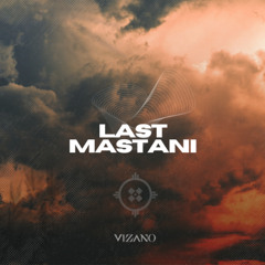 Last Mastani - VIZANO Edit