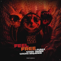 DJ Furax & Sandy Warez & Wrong Sequence - Feel Free