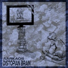 AArkaos - Distopian Brain