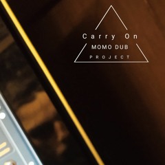 Momo Dub Project - Carry On