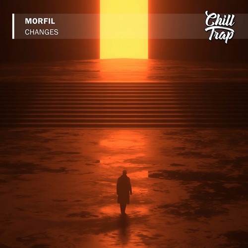 Morfil - Changes [Chill Trap Release]