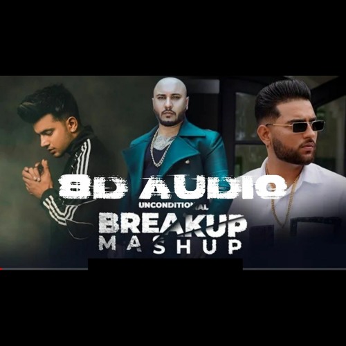 Unconditional Breakup Mashup                            BPraak, Jass Manak & Karan Aujla