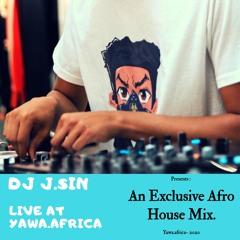DJ J.SIN Live AT YAWA AFRIKA