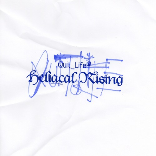 Quit Life - Heliacal Rising