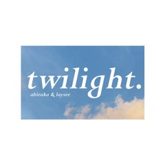 twilight ft. abiraka