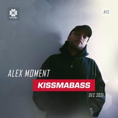 KISSMABASS #13 ft. Alex Moment