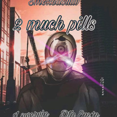 2Much pills Sheloveshawn X J swervin X Dta Eman