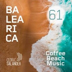 Coffee Beach Music BALEARICA RADIO - 061 - Cedric Salander (21/02/2023) Ibiza