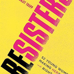 free EPUB 📩 Resisters: 52 Young Women Making Herstory Right Now by  Lauren Sharkey E