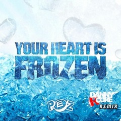 Pez - Your heart is frozen - ( Danny r-core remix comp entry)