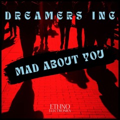 Dreamers Inc - Mad About You [Ethno Electronica]