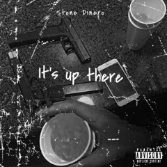 Stone Dinero -its up there