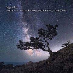 Olga Misty - Live Set from Amhain & Amega Wed Party (5 October 2024) NSW, Australia