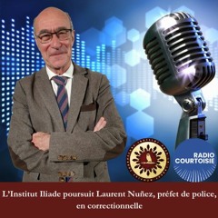 L’Institut Iliade poursuit Laurent Nuñez, préfet de police, en correctionnelle - Jean-Yves Le Gallou