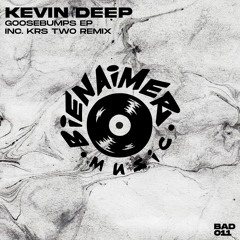 Premiere : Kevin Deep - Goosebumps (Original Mix) [BAD011]