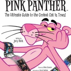 [⚡PDF] ⚡DOWNLOAD  Pink Panther: The Ultimate Guide to the Coolest Cat in Town!