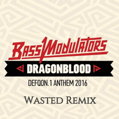 Bass Modulators - Dragonblood (Defqon.1 Anthem 2016) (Wasted Remix) [Free Download]