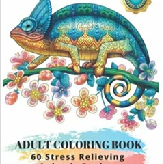 [DOWNLOAD] ⚡️ PDF Adult Coloring Book : 60 Stress Relieving Animals Designs: A Lot of Relaxing and B