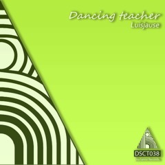 Dancing Teacher Luisjause Original Mix