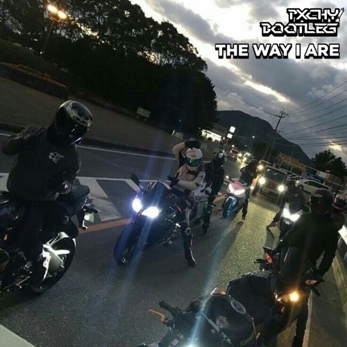 THE WAY I ARE (PXCHY! BOOTLEG) *skip to 30 secs*