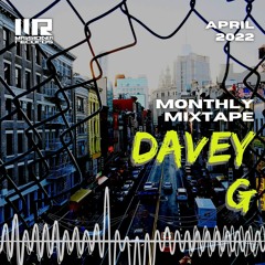 Davey G - Monthly Mixtape - April 2022