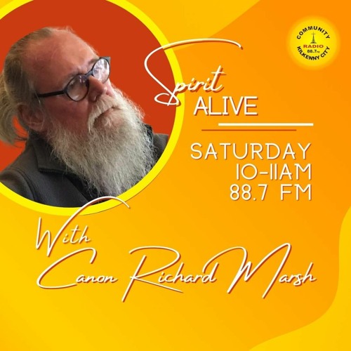 Stream episode SAT Spirit Alive Canon Richard Marsh 29th July 2023 PODCAST  by Community Radio Kilkenny City podcast | Listen online for free on  SoundCloud
