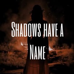 Shadows have a Name.mp3