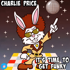 Charlie Price - It's Time To Get Funky (Original Mix) - Disco Down Records