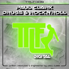 TTLFD019 - Paul Clark - Drugs & Rock N Roll