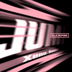 BLACKPINK - 뛰어(JUMP) (Xeno Flip)