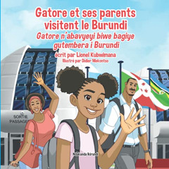 Read KINDLE 📭 Gatore et ses parents visitent le Burundi - Gatore n’abavyeyi biwe bag