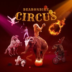 Bearonbike - Circus (PRESS BUY FOR STREAM OR DOWNLOAD FULL TRACK)