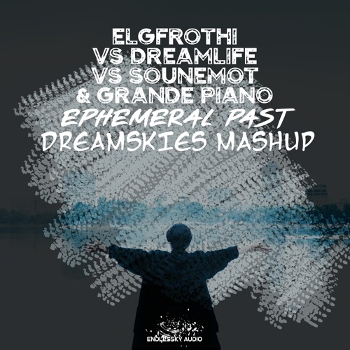 Ephemeral Past (DreamSkies Radio Edit Mashup)