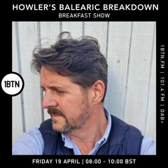 Howler's Balearic Breakdown Breakfast Show - 19.04.24